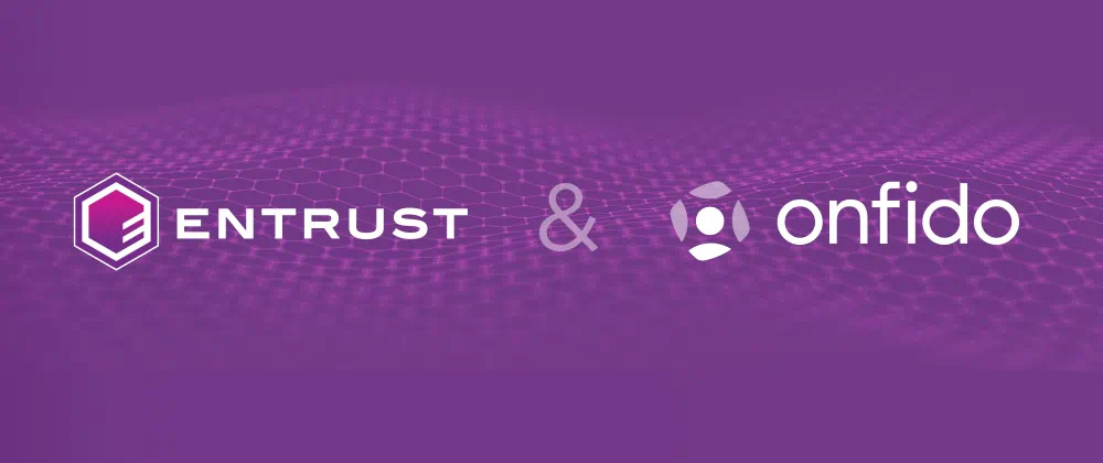 Entrust & Onfido